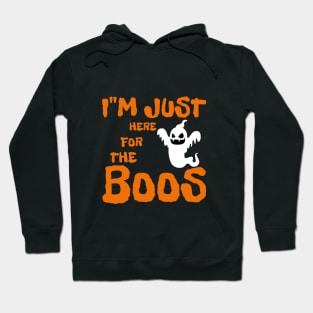 I'm Just Here For The Boos Hoodie